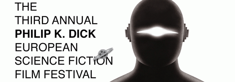 The Philip K. Dick European Science Fiction Film Festival – Lineup and Tickets!